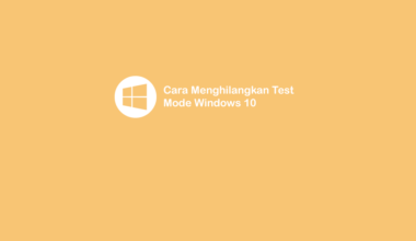 Cara Hilangkan Test Mode Windows 10