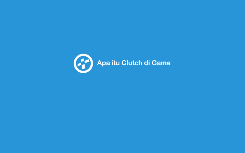Maksud Clutch di Game