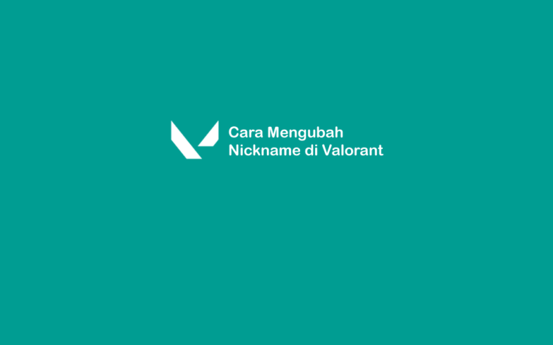 Cara Ubah Nickname Valorant