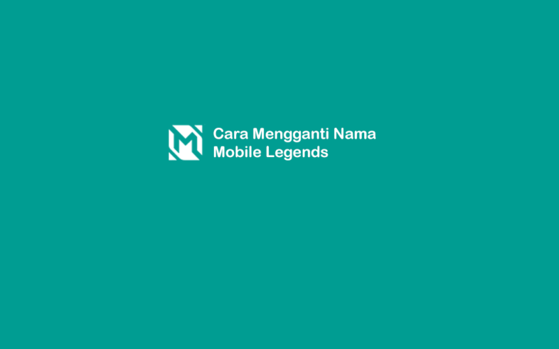 Cara Ubah Nama Mobile Legends