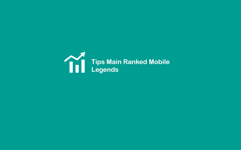 Tips Ranked di Mobile Legends