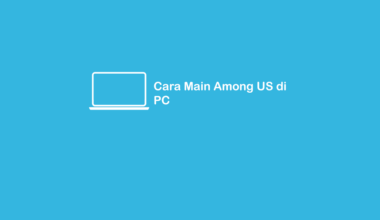 Cara Main Among US di PC atau Laptop