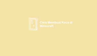 Cara Buat Kaca di Minecraft