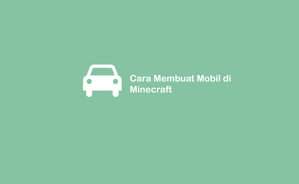 Cara Buat Mobil di Minecraft