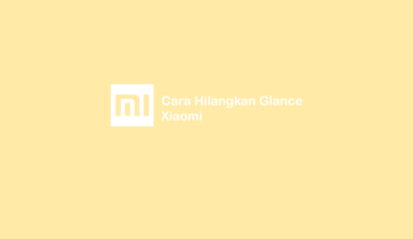 Cara Hilangkan Glance HP Xiaomi