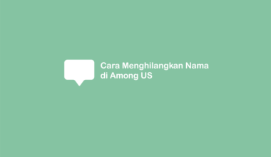 Cara Hilangkan Nama Among US