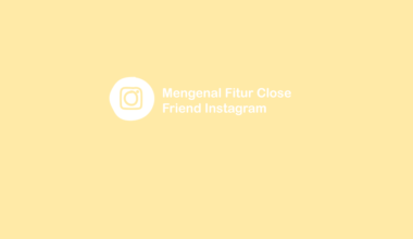 Cara Pakai Fitur Close Friends di Instagram