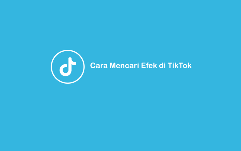 Cara Mencari Efek di TikTok