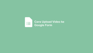 Cara Upload Video Google Form