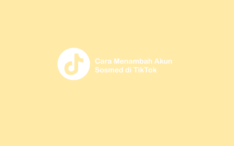 Cara Tambah Sosmed di TikTok