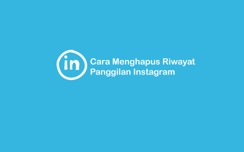 Cara Hapus Riwayat Panggilan Instagram