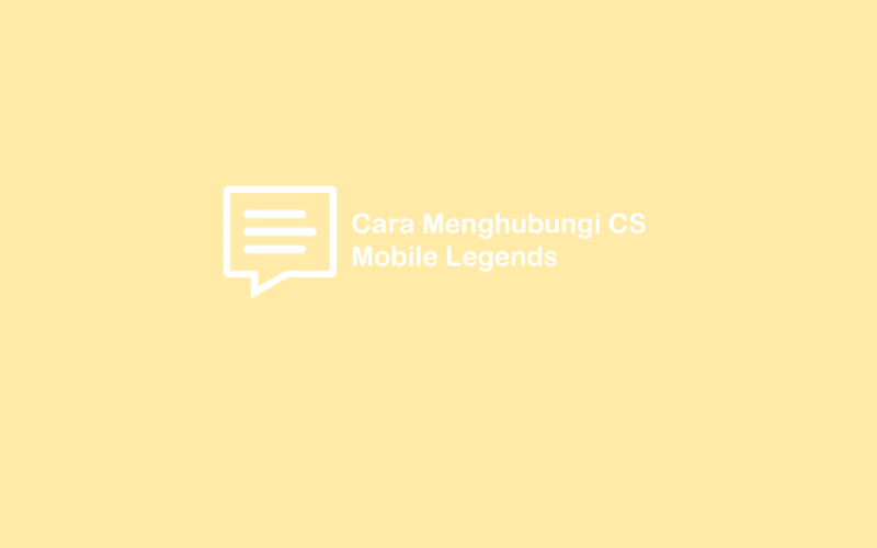 Cara Hubungi CS Mobile Legends