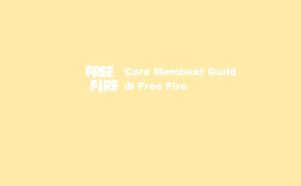 Cara Buat Guild Free Fire
