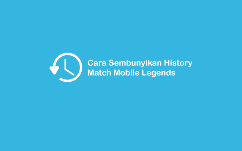 Cara Sembunyikan History Match Mobile Legends