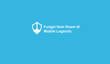 Mengenal Item Roam Mobile Legends