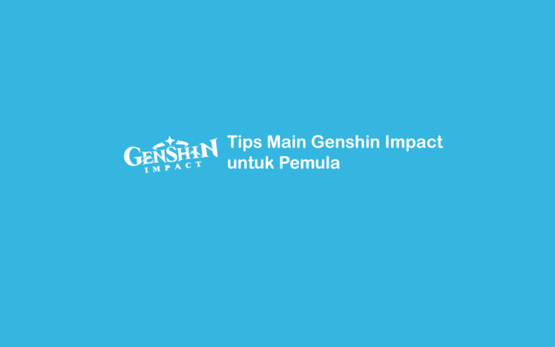 Tips Main Game Genshin Impact