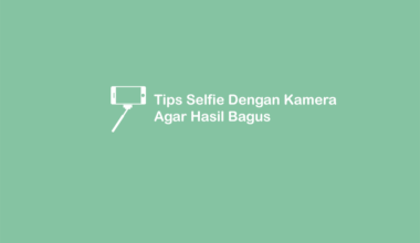 Cara Selfie Bagus Dengan Kamera Depan HP