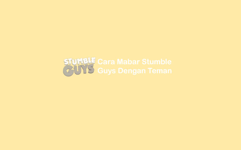 Cara Mabar Game Stumble Guys