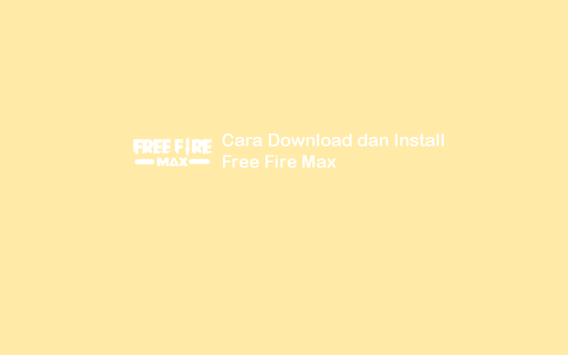 Cara Download FF Max