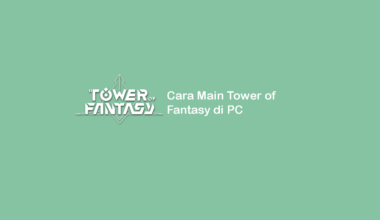 Cara Install Tower of Fantasy di PC