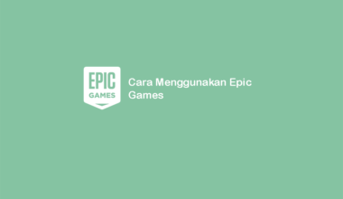 Cara Memakai Epic Games